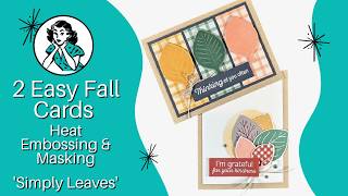 Full 🔴 Easy Fall Card Ideas with Heat Embossing, Masking & the Simply Leaves Bundle Update