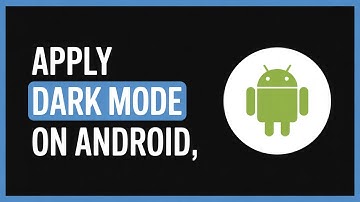 How to Apply Dark Mode on Android – Easy Guide