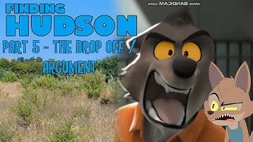 "Finding Hudson" Part 5 - The Drop Off / Argument