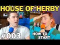 How to start  herby house podcast  ep 003