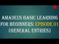 Amadeus Basic Training for Beginners Ep 01 (General Entries)