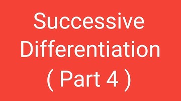Successive Differentiation, Part 4, Solutions, Differential Calculus, Magadh University