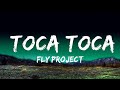 Fly Project - Toca Toca (Lyrics)  | 25 Min