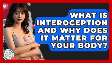 What Is Interoception And Why Does It Matter For Your Body? - Inside Body Image