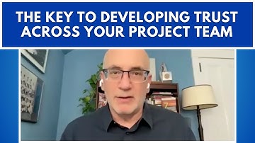 The Key to Developing Trust Across Your Project Team