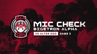 DOMINASI BIGETRON ATAS ALTER EGO - Bix Mic Check EP. 3
