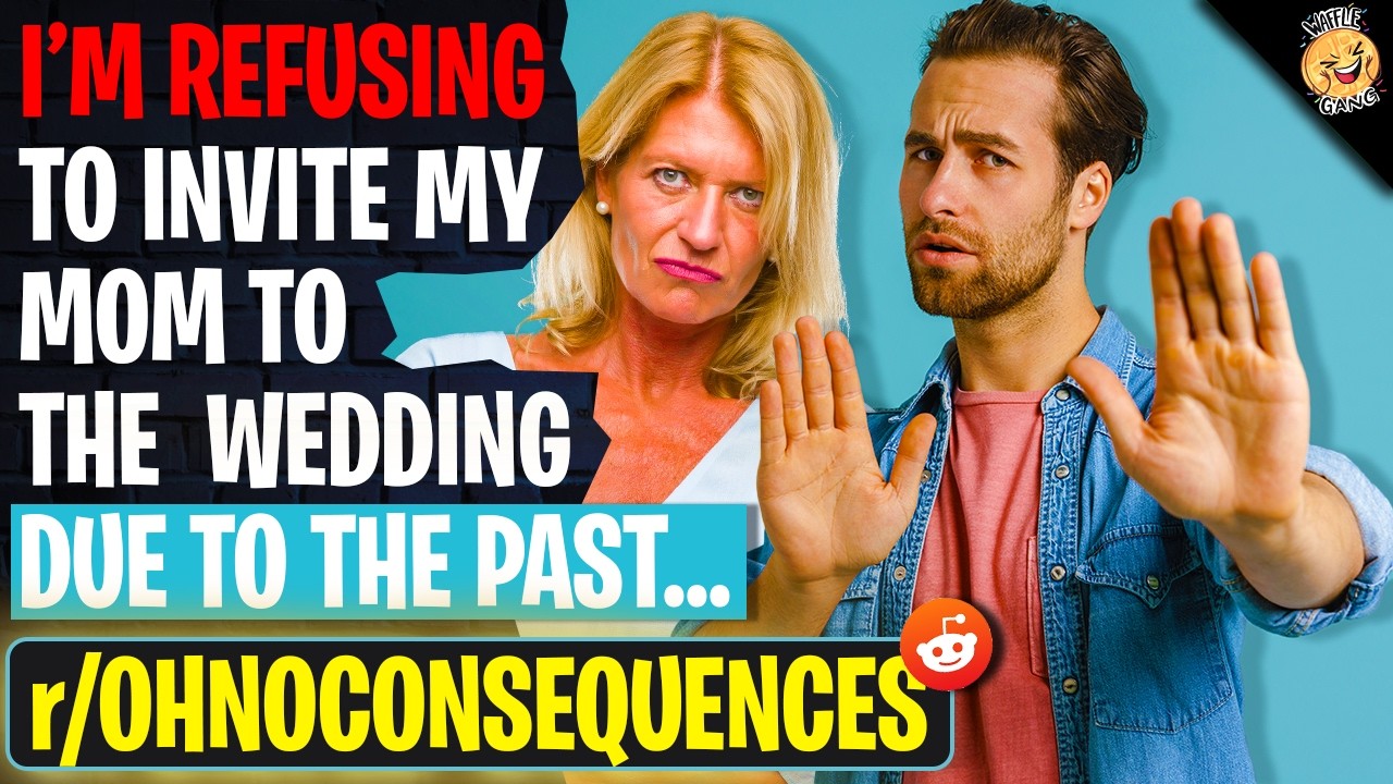 I'm REFUSING To Invite My Mom To The Wedding Due To The Past | r/OhNoConsequences