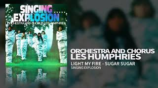 Orchestra And Chorus Les Humphries - Light My Fire / Sugar Sugar