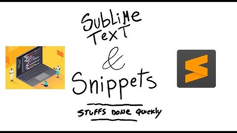 How to create a SNIPPET in SUBLIME TEXT