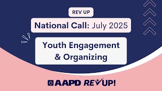 REV UP National Call: July 9, 2025 – Youth Engagement & Organizing