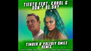 Tiesto feat  Karol G   Don't Be Shy (Timber & Valeriy Smile Remix)