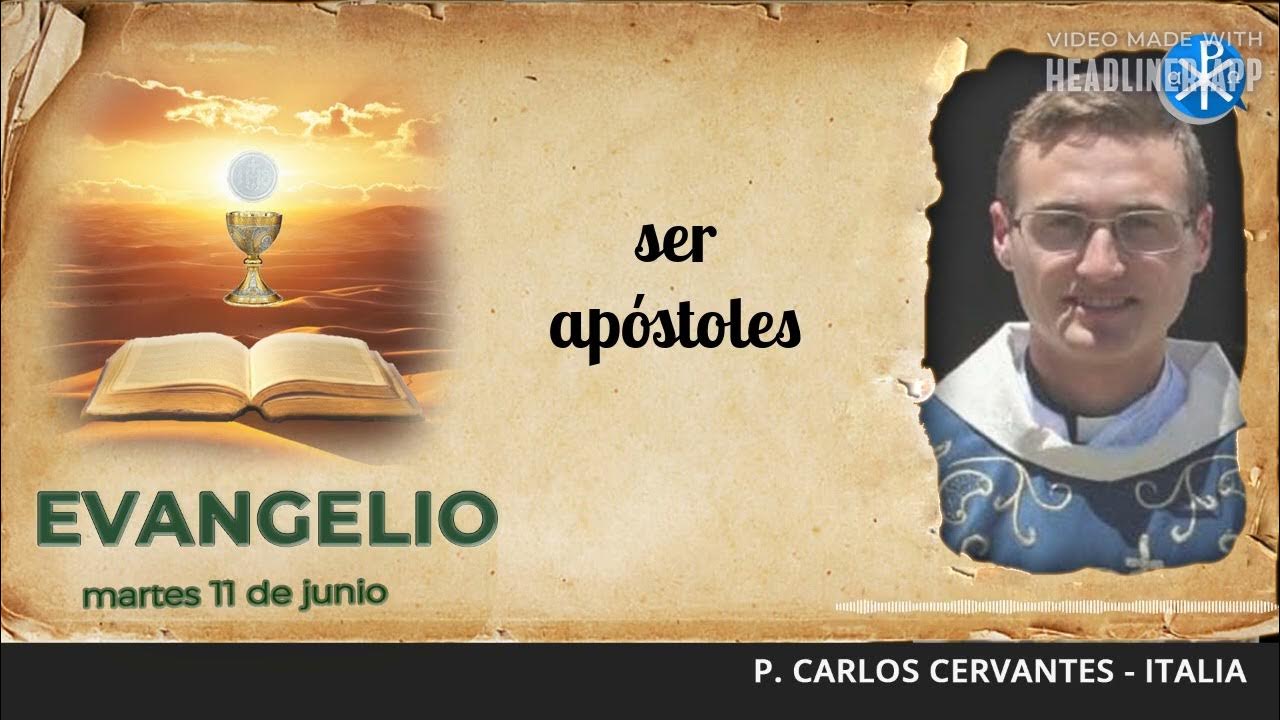 Evangelio de hoy, 11 de junio de 2024 Ser apóstoles YouTube