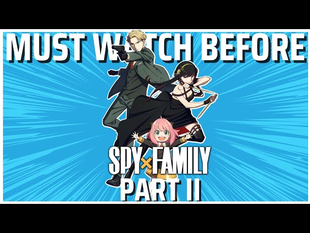 Spy X Family Part 1 RECAP: Everything You Need To Know Before Part