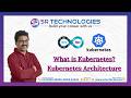 What is Kubernetes | Kubernetes Architecture Tutorial | Learn Cloud Computing Basics | SR Tech Hub