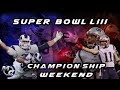 Super Bowl 53 Hype Video - Insane Championship Weekend Recap