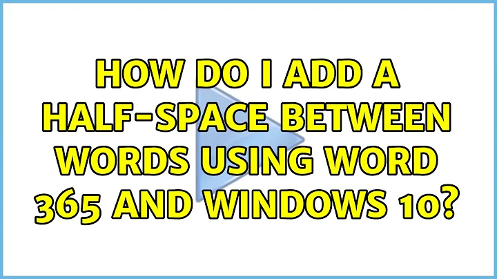 How do I add a half-space between words using Word 365 and Windows 10?