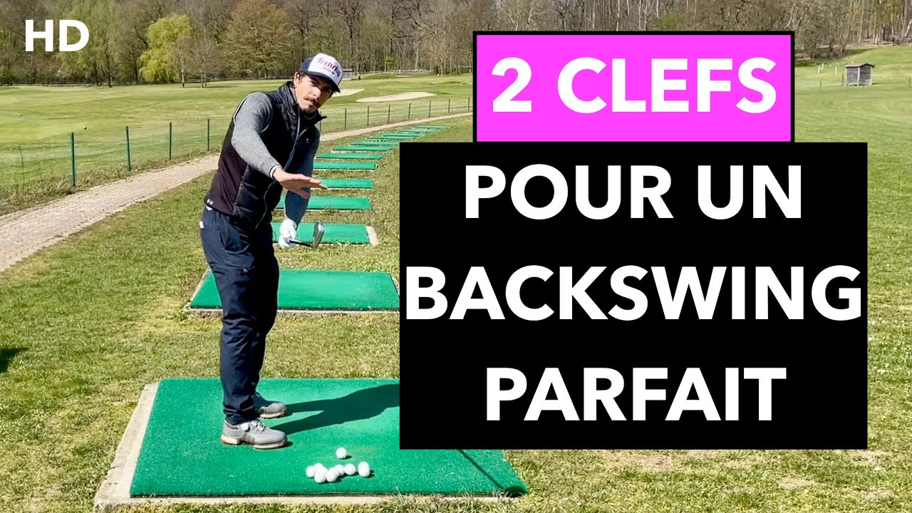 OBTENIR LE BACKSWING PARFAIT grâce à 2 CLEFS cours de golf par David Bobrowski