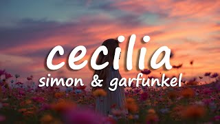 Simon & Garfunkel - Cecilia (Lyrics)