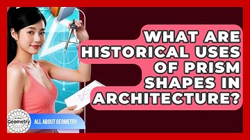 What Are Historical Uses Of Prism Shapes In Architecture? - All About Geometry