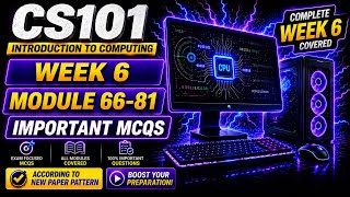 CS101 MidTerm MCQs |66-81 Week 6 All Modules Covered| According to new paper Pattern Preparation.✅