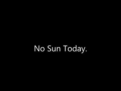 No Sun Today