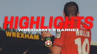 HIGHLIGHTS | Wrexham 7-5 Barnet