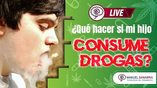 ¿Qué hacer si MI HIJO CONSUME DROGAS?