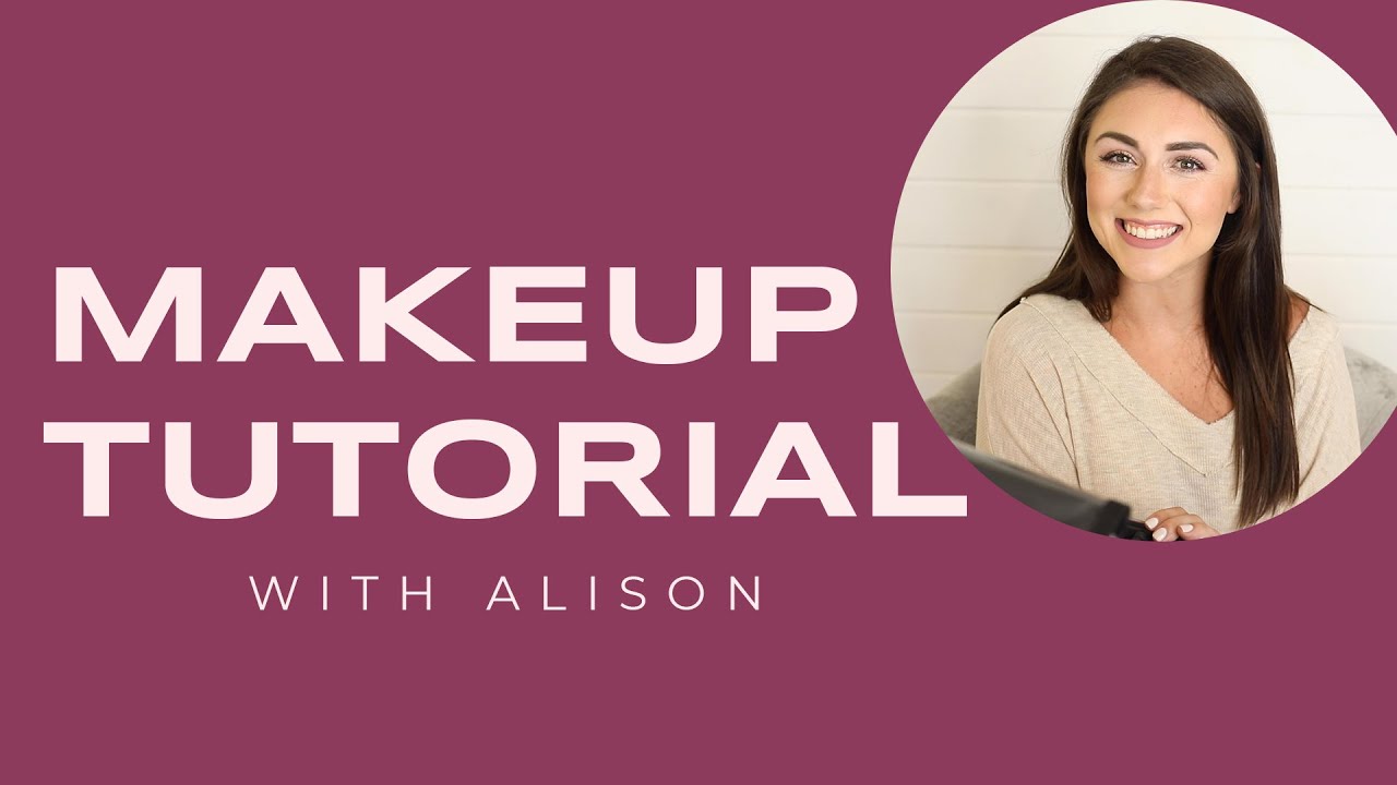 Alison Tutorial Make-up Tutorial with Alison! - YouTube