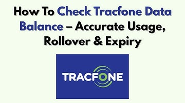 Hoe u uw Tracfone-datasaldo kunt controleren - Nauwkeurig gebruik, rollover en vervaldatum