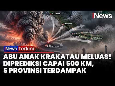 ABU ANAK KRAKATAU MELUAS! Diprediksi Menyebar hingga 500 Km, 5 Provinsi Terdampak | iNews Terkini