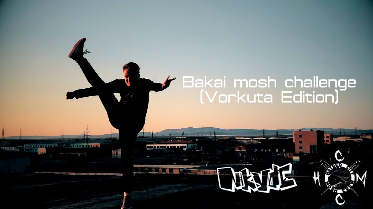 Bakai mosh challenge (Vorkuta Edition)