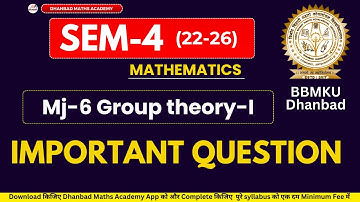 BBMKU  SEM-4 MJ-6 MOST IMPORTANT QUEESTION GROUP THEORY , BBMKU MATHEMATICS SEM-4 IMPORTANT QUES.