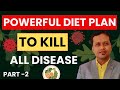 powerful diet plan to kill all disease (part-2)
