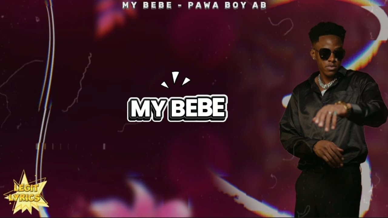 My Bebe - Pawaboy AB (Official Lyrics Video)