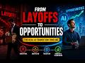 From Layoffs to Opportunities: The Real AI Transition Timeline
