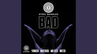 Video thumbnail of "Steel Banglez - Bad (feat. Yungen, MoStack, Mr Eazi & Not3s)"