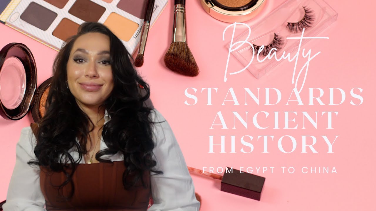 Ancient History Beauty Standards - YouTube