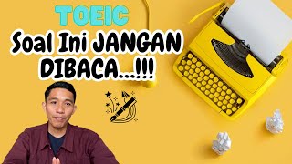 Soal TOEIC Yang Tidak Perlu Dibaca