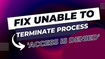 Fix Unable to terminate process 