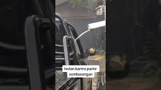 VIRAL !!! INSTAN KARMA PARKIR SEMBARANGAN !!!