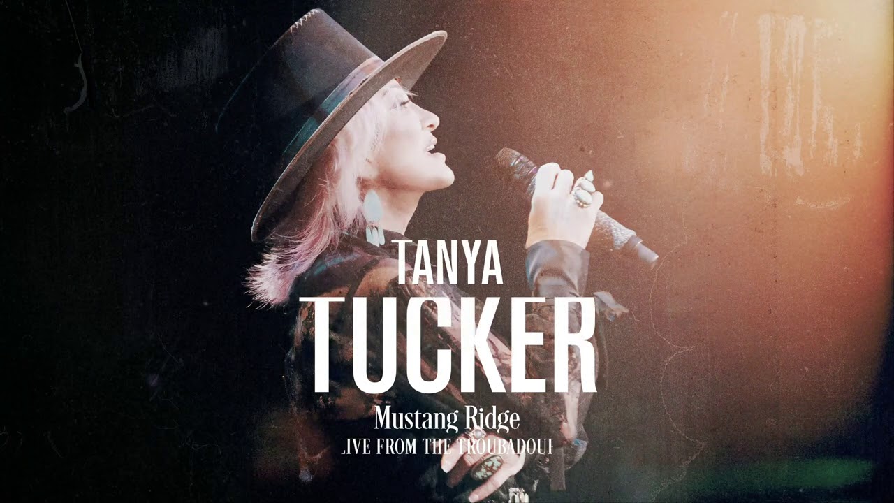 Tanya Tucker -  Mustang Ridge "Live From The Troubadour" (Official Audio)