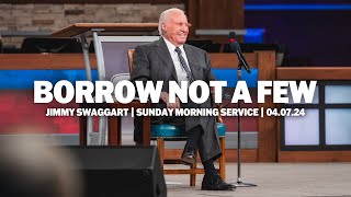 Borrow Not A Few | Jimmy Swaggart | Sunday Morning Service