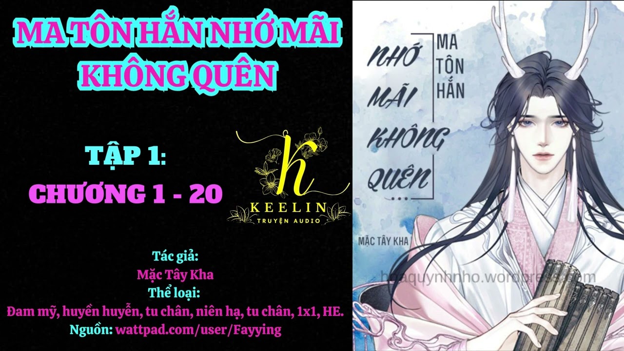 [FULL ] TẬP 1 - MA TÔN HẮN NHỚ MÃI KHÔNG QUÊN (Chương 1-20) - Mặc Tây Kha