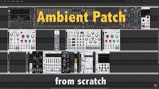 Ambient Patch from Scratch with Marbles, Plaits & Clouds + Trummor | VCV Rack Tutorial