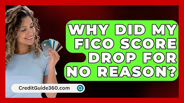 Why Did My FICO Score Drop for No Reason? - CreditGuide360.com