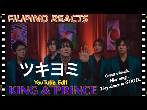 [FILIPINO REACTION VIDEO] ||   🇯🇵  King & Prince「ツキヨミ」YouTube Edit