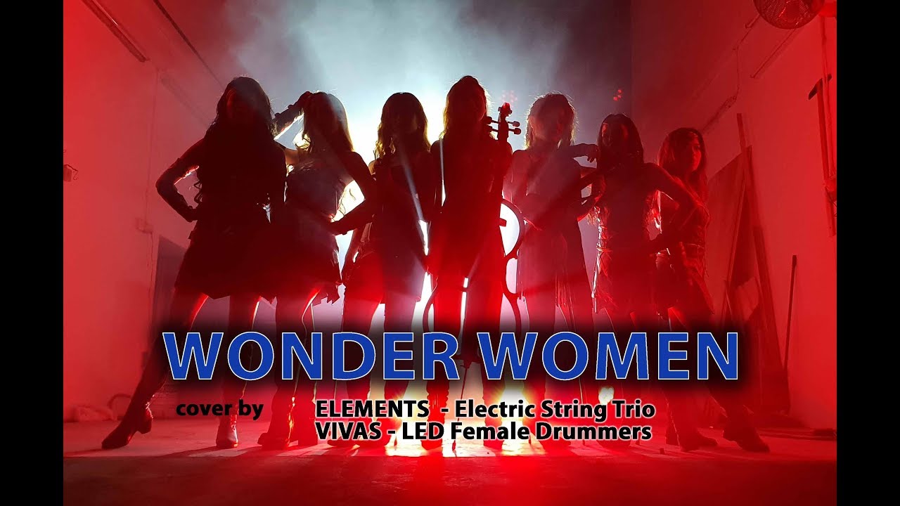 Wonder Women ( Cover ) by ELEMENTS - Electric String Trio ft VIVAS ...