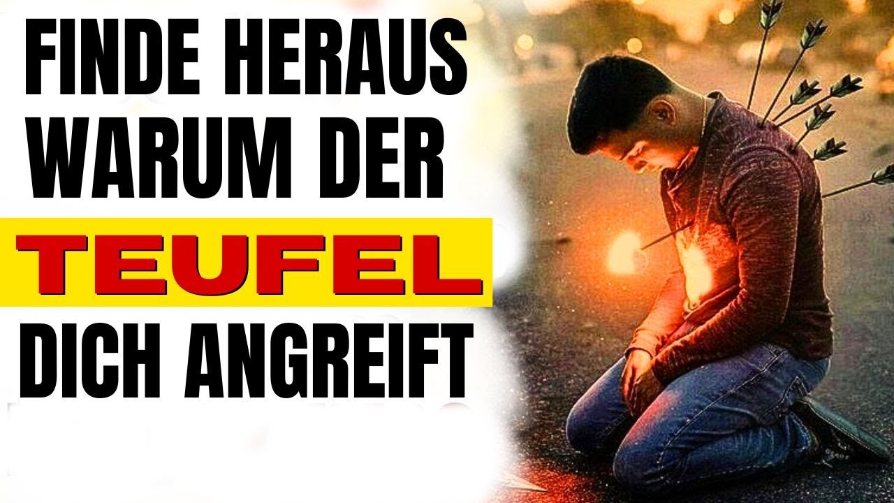 WARUM WERDEN DIE AUSERWÄHLTEN VON DEM TEUFEL ANGEGRIFFEN? - YouTube