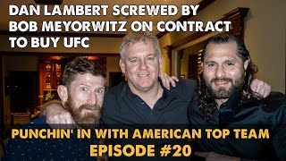 Dan Lambert Screwed By Bob Meyrowitz On Contract To Buy UFC | Episode 20 screenshot 1