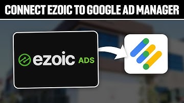 How To Connect Ezoic To Google Ad Manager 2025! (Full Tutorial)